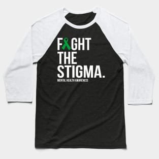 Fight The Stigma Green Ribbon Mental Health Baseball T-Shirt